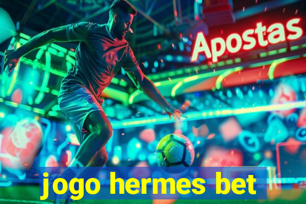 jogo hermes bet